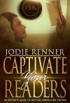 Captivate Your Readers: An Editor's Guide to Writing Compelling Fiction - Jodie Renner