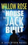 The House that Jack Built: An edge of your seat serial killer thriller (Jack Ryder Book 3) - Willow Rose