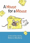 A House for a Mouse - Rebecca Westberg