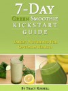 7-Day Green Smoothie Kickstart Guide - Tracy Russell