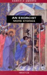 An Exorcist: More Stories - Gabriele Amorth, Nicoletta V. MacKenzie