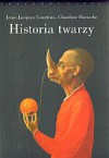 Historia twarzy - Jean Jacques Courtine, Claudine Haroche