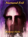 Nurtured Evil - Anthony Hulse
