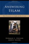 Answering Islam: The Crescent in Light of the Cross - Norman L. Geisler, Abdul Saleeb