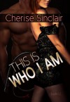 This Is Who I Am - Cherise Sinclair