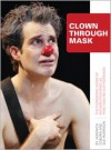 Clown Through Mask: The Pioneering Work of Richard Pochinko as Practiced by Sue Morrison - 