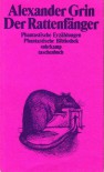 Der Rattenfänger. Phantastische Erzählungen (Phantastische Bibliothek Band 168) - Alexander Grin, Александр Грин, Lola Debüser