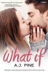 What If (Entangled Embrace) (If Only...) - A.J. Pine