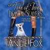 A Tale of Two Demon Slayers: Biker Witches Mystery, Book 3 - Moose Island Books, Angie Fox, Tavia Gilbert