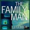 The Family Man - Mark Meadows, T. J. Lebbon