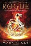 Rogue: The Paladin Prophecy Book 3 - Mark Frost