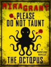 Please Do Not Taunt the Octopus - Mira Grant