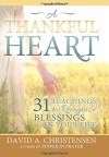 A Thankful Heart: 31 Teachings to Recognize Blessings in Your Life - David A. Christensen