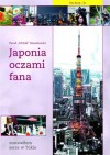 Japonia oczami fana: Zostawiłem serce w Tokio - Musiałowski Paweł