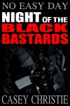 Night of the Black Bastards - Casey Christie