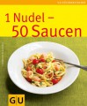 1 Nudel - 50 Saucen (GU Küchenratgeber) - Cornelia Schinharl