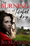 The Burning Of Isobel Key - Jen McConnel