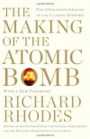 The Making of the Atomic Bomb: 25th Anniversary Edition - Richard Rhodes
