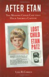 After Etan: The Missing Child Case that Held America Captive - Lisa R. Cohen
