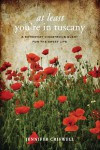 At Least You're in Tuscany: A Somewhat Disastrous Quest for the Sweet Life - Jennifer Criswell