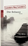 Die Schanz. - Hiltrud Leenders, Michael Bay, Artur Leenders