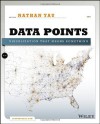 Data Points: Visualization That Means Something - Nathan Yau