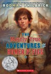 The Mostly True Adventures Of Homer P. Figg - Rodman Philbrick