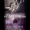 P.S. I Spook You - Noah Michael Levine, S.E. Harmon
