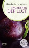 Lust de LYX - Ergebener der Lust (German Edition) - Elisabeth Naughton, Patricia Woitynek
