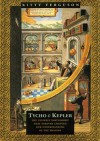 Tycho and Kepler: The Unlikely Partnership That Forever Changed Our Understanding of the Heavens - Kitty Ferguson