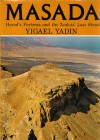 Masada: Herod's Fortress and the Zealots' Last Stand - Yigael Yadin, Moshe Pearlman