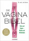 Die Vagina Bibel - Dr. med. Jen Gunter