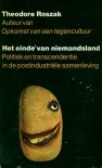 Het einde van niemandsland: Politiek en transcendentie in de postindustriële samenleving (Paperback, Sewn Binding) - Theodore Roszak, Jean Schalekamp