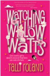 Watching Willow Watts - Talli Roland