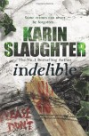 Indelible  - Karin Slaughter