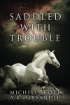 Saddled with Trouble (Horse Lover's Mystery, #1) - Michele Scott