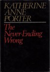 The Never-Ending Wrong - Katherine Anne Porter