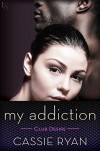 My Addiction (Club Desire) - Cassie Ryan