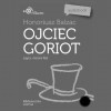 Honoriusz Balzac: Ojciec Goriot - Antoni Rot