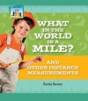 What in the World Is a Mile? and Other Distance Measurements - Desirée Busierre