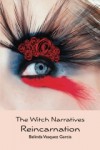 The Witch Narratives Reincarnation - Belinda Vasquez Garcia