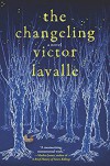 The Changeling - Victor LaValle