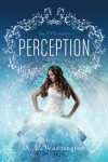 Perception (The EVE Series) (Volume 3) - A.L. Waddington