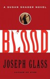 Blood: A Susan Shader Novel - Joseph Glass