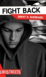 Fight Back - Brent R. Sherrard