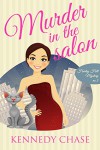 Murder in the Salon - Kennedy Chase