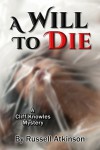 A Will to Die: A Cliff Knowles Mystery (Cliff Knowles Mysteries Book 7) - Russell Atkinson
