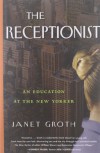 The Receptionist: An Education at The New Yorker - Janet Groth