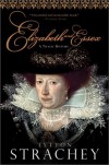Elizabeth and Essex: A Tragic History - Lytton Strachey