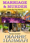 Marriage and Murder (Cedar Bay Cozy Mystery Series Book 4) - Dianne Harman